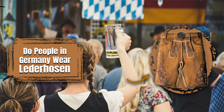 Do People in Germany Wear Lederhosen